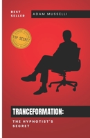 Tranceformation: The Hypnotist’s Secret 0645923532 Book Cover