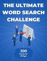 The Ultimate Word Search Challenge: 200 Puzzles for All Ages (The Ultimate Puzzle Challenge) 1968936068 Book Cover