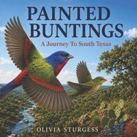 Painted Buntings: A Journey to South Texas 1970335378 Book Cover