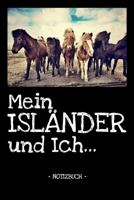 Mein Isl�nder und Ich...: Pferde Reiten Notizbuch Tagebuch Fotobuch Hobby Schule Geschenk liniert + Fotocollage ca. DIN A5 166083886X Book Cover