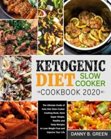 Ketogenic Diet Slow Cooker Cookbook 2020#: The Ultimate Guide of Keto Diet Slow Cooker Cooking Book, Have Super Simple, Healthy and Tasty Recipes to Lose Weight Fast and Improve Your Life 1672624967 Book Cover