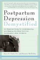 Postpartum Depression Demystified: An Essential Guide for Understanding and Beating the Most Common Complication after Childbirth (Demystified) 1569242666 Book Cover