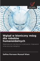 Wglad w bioniczny mózg dla robotów humanoidalnych (Polish Edition) 6203266507 Book Cover