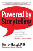 Powered by Storytelling: Excavate, Craft, and Present Stories to Transform Business Communication 1260011909 Book Cover