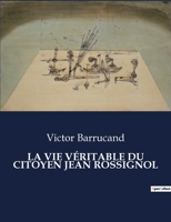 La Vie Véritable Du Citoyen Jean Rossignol (French Edition) B0CJPKSBJ5 Book Cover