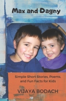 Max and Dagny: Easy to Read Stories, Poems, and Fun Facts for Kids B088LDHSG1 Book Cover