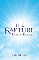 The Rapture: Facts or Fallacies 1973624478 Book Cover