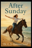 After Sunday: A Story of Love & Healing B0GTQRTD7M Book Cover