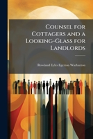 Counsel For Cottagers And A Looking Glass For Landlords 1149618280 Book Cover