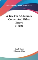 A Tale For A Chimney Corner And Other Essays 1245240560 Book Cover