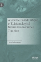 A Science-Based Critique of Epistemological Naturalism in Quine's Tradition 3030245268 Book Cover