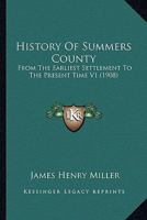 History Of Summers County: From The Earliest Settlement To The Present Time V1 1120968046 Book Cover