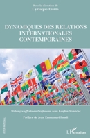 Dynamiques des relations internationales contemporaines: Mélanges offerts au Professeur Jean Koufan Menkéné (French Edition) 2343233144 Book Cover