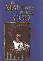 The Man Who Would Be God: Stories (Southwest Life and Letters) 0870743546 Book Cover