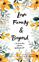 Love, Family & Beyond A Prose Poetry Chronicles inspired from the Union & various Life Events 9375271412 Book Cover