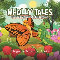 Wholly Tales: Butterfly & Grasshopper and Red Rose & Calla Lily 1973668599 Book Cover