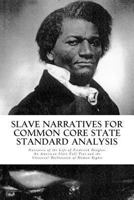 Slave Narratives for Common Core State Standard Analysis: Narrative of the Life of Frederick Douglas: An American Slave Full Text and the Universal Declaration of Human Rights 0615821448 Book Cover