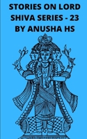 Stories on lord Shiva series - 23: From various sources of Shiva Purana B0CNGWGHKW Book Cover