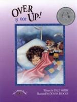 Over Is Not Up! (It's a Bitsie Book) 1886864004 Book Cover