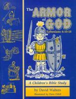 The Armor of God: a Children's Bible Study in Ephesians 6:10-18 0938558528 Book Cover