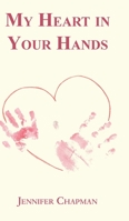 My Heart in Your Hands 1839753315 Book Cover