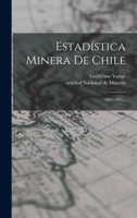 Estadística Minera De Chile: 1904-1905... 1016901887 Book Cover