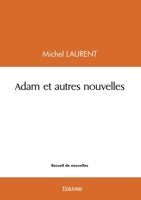 Adam et autres nouvelles (French Edition) 2414621672 Book Cover