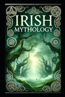 The Irish Mythology: Gods, Heroes, and Legends B0FDVJN2BH Book Cover