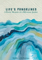 Life's Punchlines : A Poetic Memoir of a Milestone Junkie 1966473451 Book Cover