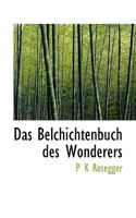 Das Belchichtenbuch Des Wonderers 0530740931 Book Cover