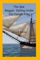 The Sea Beggar: Sailing Under the Danish Flag 1387467956 Book Cover