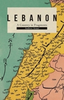 Lebanon: A Country in Fragments 1787383652 Book Cover