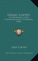 Gemau Llwyfo: Sef Detholion O Brif Cyfansoddiadau A Chaneuon (1868) 1168436494 Book Cover