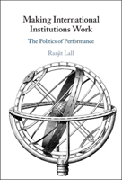 Making International Institutions Work: The Politics of Performance 1009216287 Book Cover
