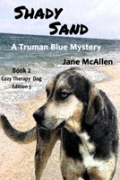 Shady Sand: A Truman Blue Cozy Therapy Dog Mystery B095GQ7DKD Book Cover