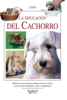 La educación del cachorro: Métodos esenciales para educar desde el inicio a un cachorro obediente, sano y equilibrado (Spanish Edition) B0GT5W9DML Book Cover