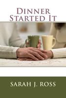 Dinner Started It 1530164699 Book Cover