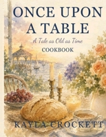 Once Upon a Table: a Tale as Old as Time B0HG8XLXWV Book Cover