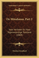 De Minahassa, Part 2: Haar Verleden En Haar Tegenwoordige Toestand (1869) 1167610806 Book Cover