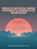Principles and Special-Purpose Applications of Electromagnetic Field and High Voltage: Package Two Special-Purpose Applications-Part One 1543746276 Book Cover