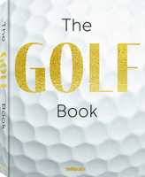 The Golf Book: A Tribute to Golf's Finest Destinations, Gear, and Icons (Sports Books) 3961717486 Book Cover