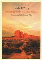 Seeking With All My Heart: Encountering the Presence of God in the Bible and Christian Literature 0824521099 Book Cover