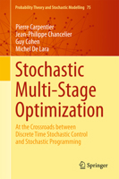 Stochastic Multi-Stage Optimization: At the Crossroads Between Discrete Time Stochastic Control and Stochastic Programming 3319181378 Book Cover