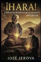 ¡HARA!: Adiestramiento de la Fuerza Interior B0FR9JDNMQ Book Cover