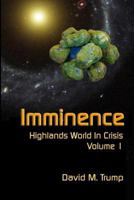Imminence: Highlands World in Crisis 0692350039 Book Cover