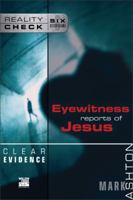 Clear Evidence: Eyewitness Reports of Jesus 0310247462 Book Cover