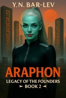 Araphon: A Thrilling Space Opera of Alien Labs and Galactic Peril (Legacy of the Founders) 9659324545 Book Cover