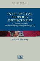 Intellectual Property Enforcement: A Commentary on the Anti-Counterfeiting Trade Agreement (Acta) 1849800030 Book Cover