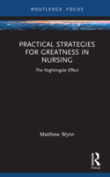 Practical Strategies for Greatness in Nursing: The Nightingale Effect 1041086121 Book Cover