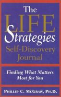 The Life Strategies Self-Discovery Journal: Finding What Matters Most for You 0786887435 Book Cover